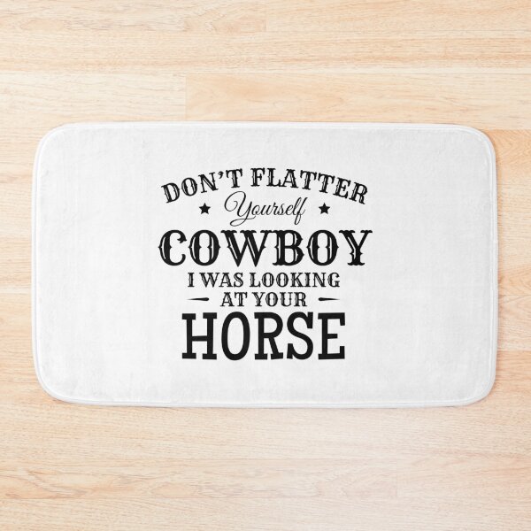 Item preview, Don't Flatter Yourself Cowboy; Looking at Horse designed and sold by EstelleStar.