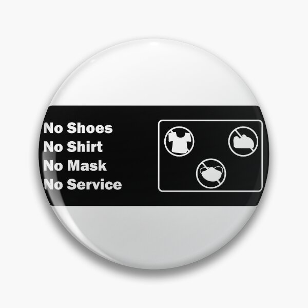 Item preview, No Shoes No Shirt No Mask No Service designed and sold by kaikaicarey.