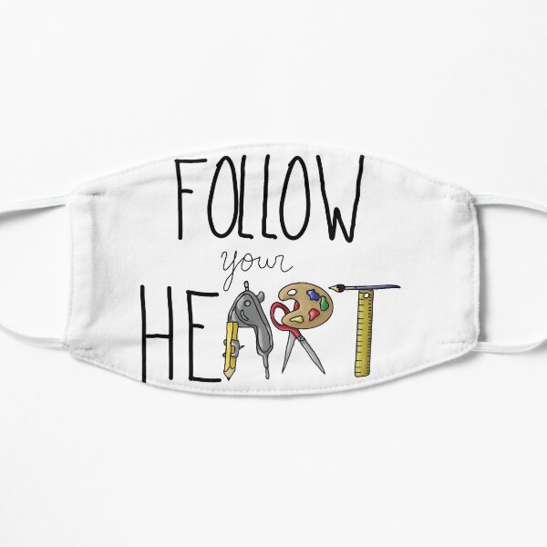 Follow Your HeART Flat Mask