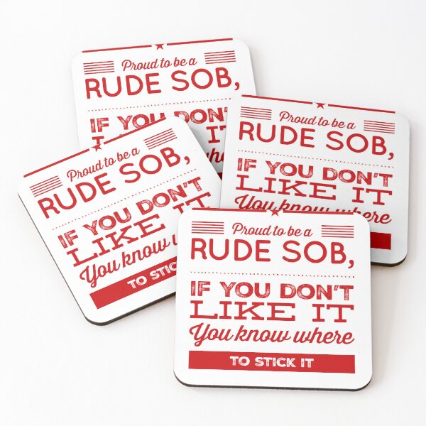 Item preview, Proud to Be A Rude SOB, If You Don't Like It You Know Where To Stick It designed and sold by OfferHeat.