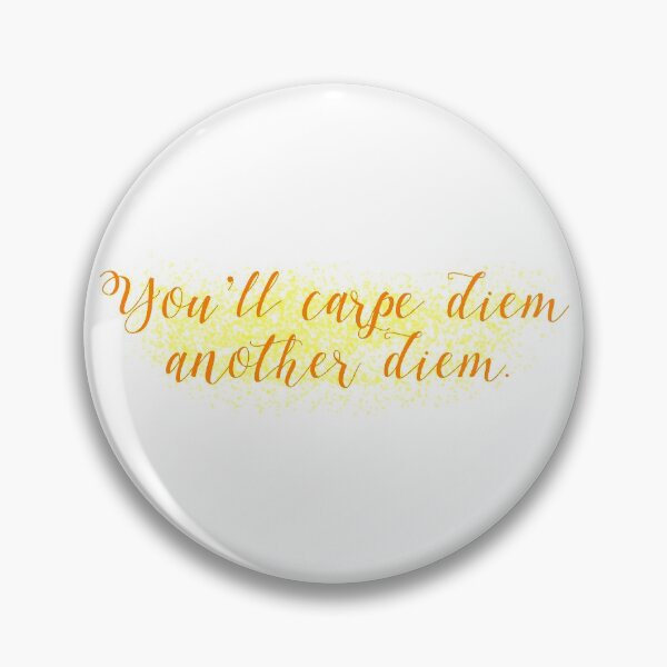 Item preview, You’ll Carpe Diem Another Diem designed and sold by mistyp72.