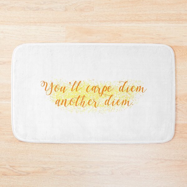 Item preview, You’ll Carpe Diem Another Diem designed and sold by mistyp72.