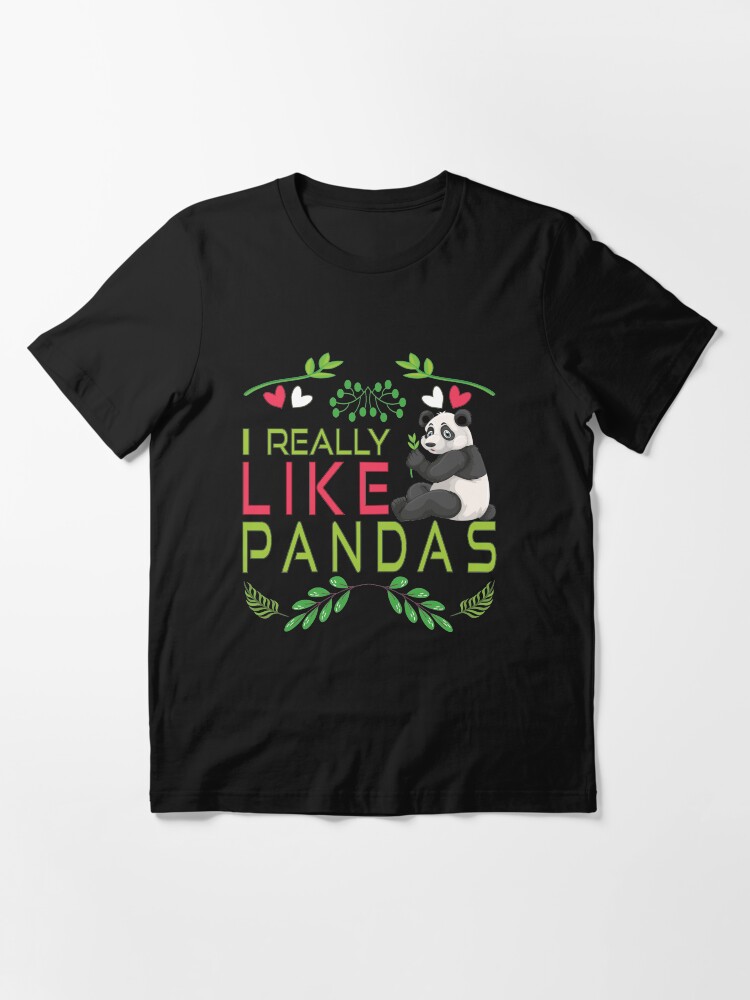 “I Really Like Pandas. Funny Panda Shirts For Panda Lovers,Panda Gift