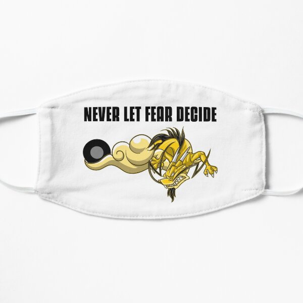 NEVER LET FEAR DECIDE Flat Mask