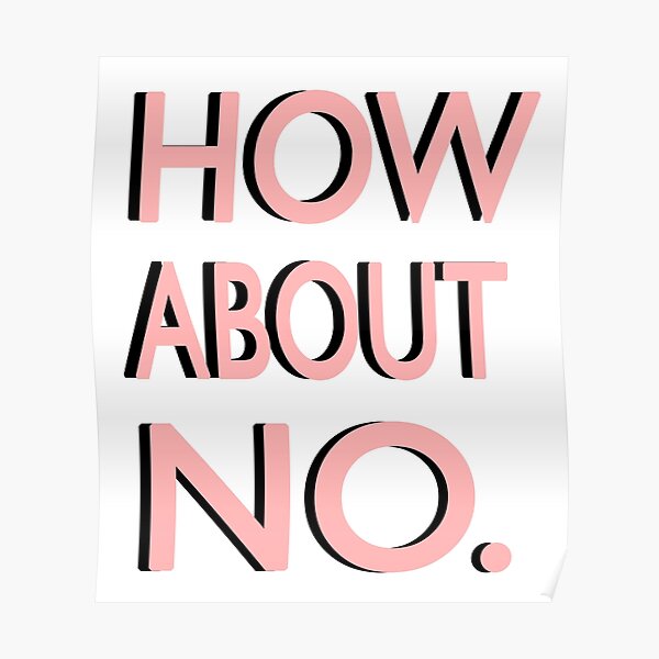 "How About No" Poster