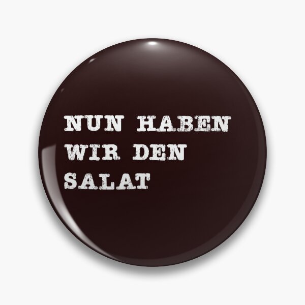 Item preview, Nun haben wir den Salat German design designed and sold by LGamble12345.