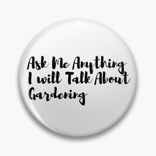 Item preview, Ask Me Anything I will Talk About Gardening designed and sold by Tru-Bless Properties.