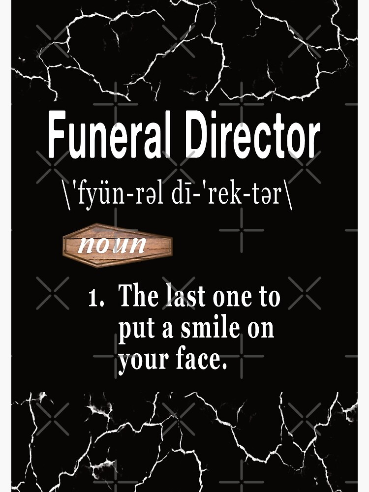 "Funeral Director Definition " Poster by NoBonesLife Redbubble