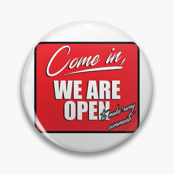 Item preview, come in, we're open to make sassy comments designed and sold by arrogantdesign.