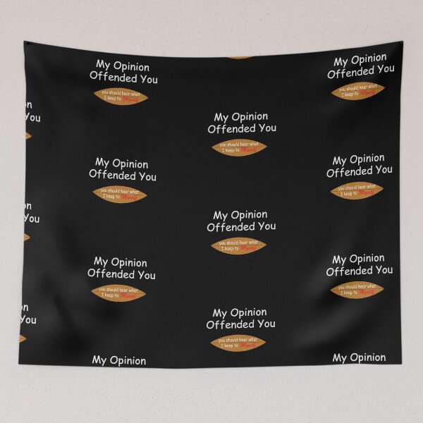 Item preview, My Opinion Offended You, Offensive Gift  designed and sold by Med-89.