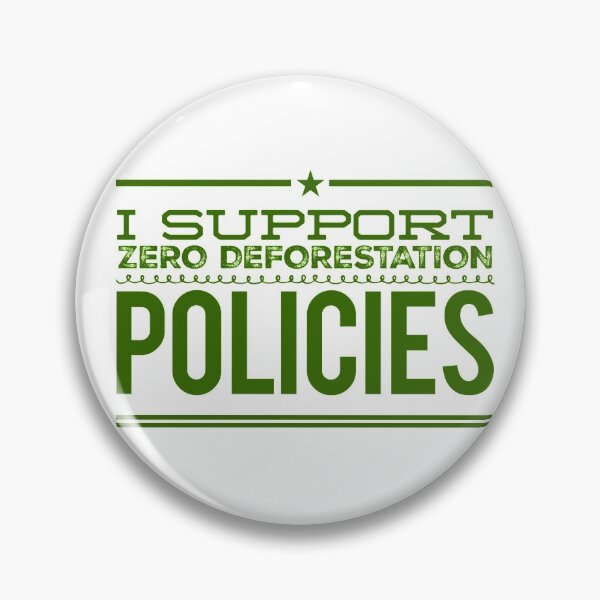 Item preview, I Support Zero Deforestation Policies designed and sold by OfferHeat.