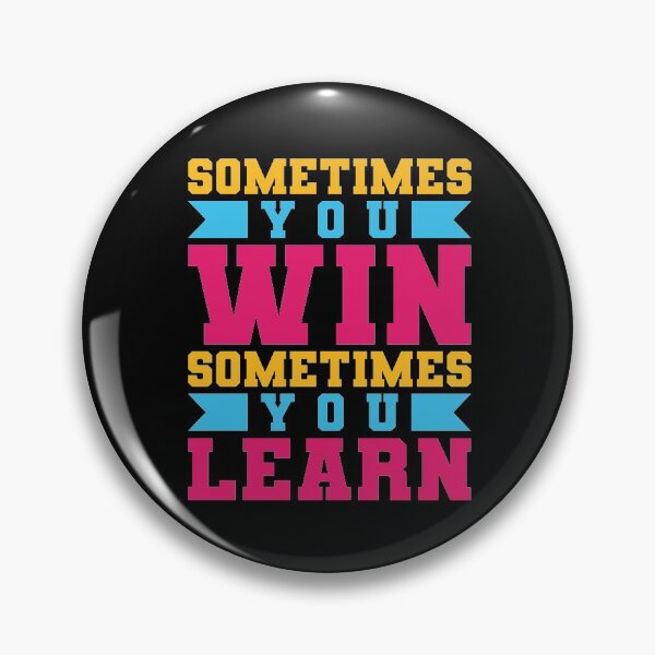 Item preview, Sometimes you win, sometimes you learn designed and sold by favoritequotes.
