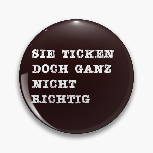 Item preview, Sie ticken doch ganz nicht richtig German design designed and sold by LGamble12345.