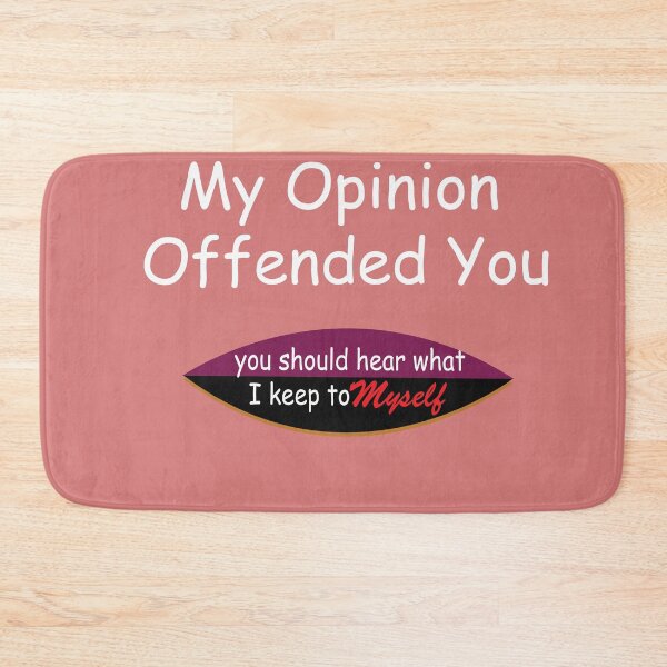 Item preview, My Opinion Offended You, Offensive Gift  designed and sold by Med-89.
