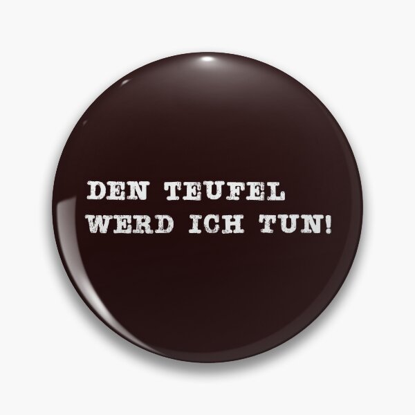 Item preview, Den Teufel werd ich tun German design designed and sold by LGamble12345.