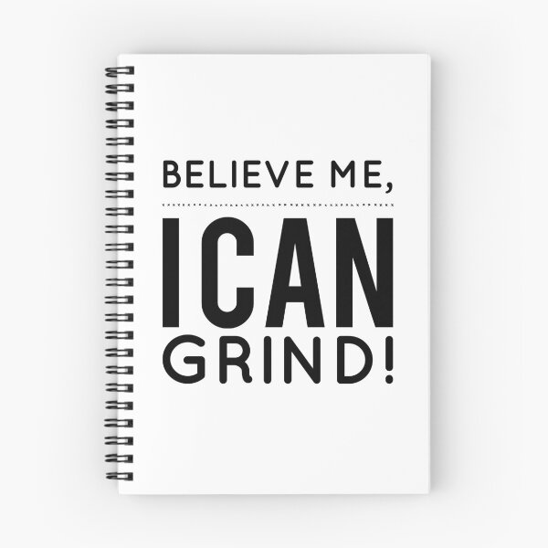Item preview, Believe Me, I Can Grind! designed and sold by OfferHeat.