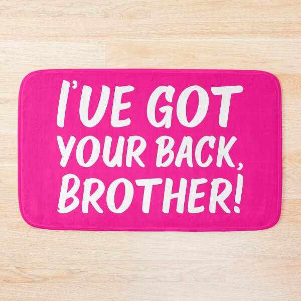 Item preview, Ive Got Your Back, Brother! | Siblings | Quotes | Pink designed and sold by Wintre2.