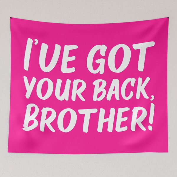 Item preview, Ive Got Your Back, Brother! | Siblings | Quotes | Pink designed and sold by Wintre2.