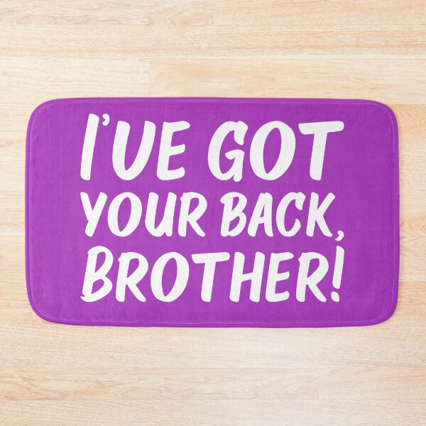 Item preview, I've Got Your Back, Brother! | Siblings | Quotes | Purple designed and sold by Wintre2.