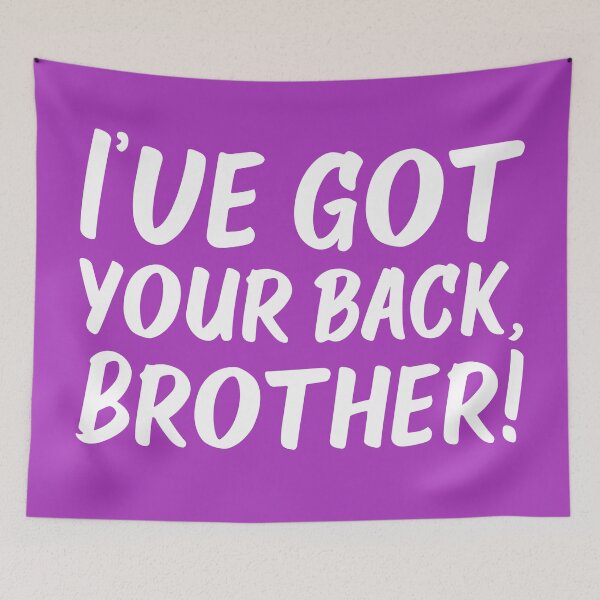 Item preview, I've Got Your Back, Brother! | Siblings | Quotes | Purple designed and sold by Wintre2.