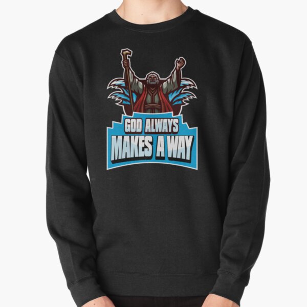God Always Makes A Way Pullover Sweatshirt