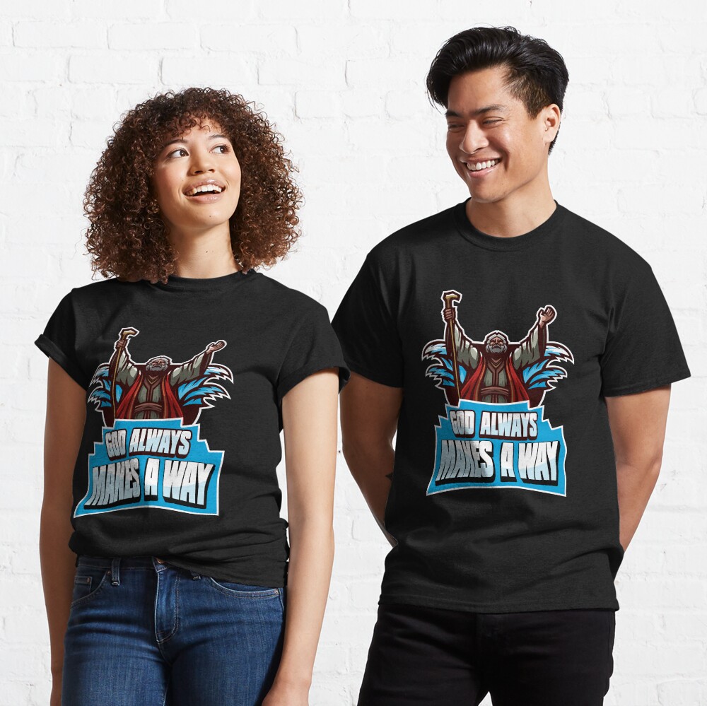 God Always Makes A Way Classic T-Shirt