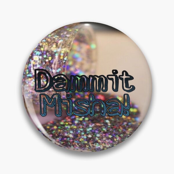 Item preview, Dammit misha! Glitter version  designed and sold by Imperioimpala.
