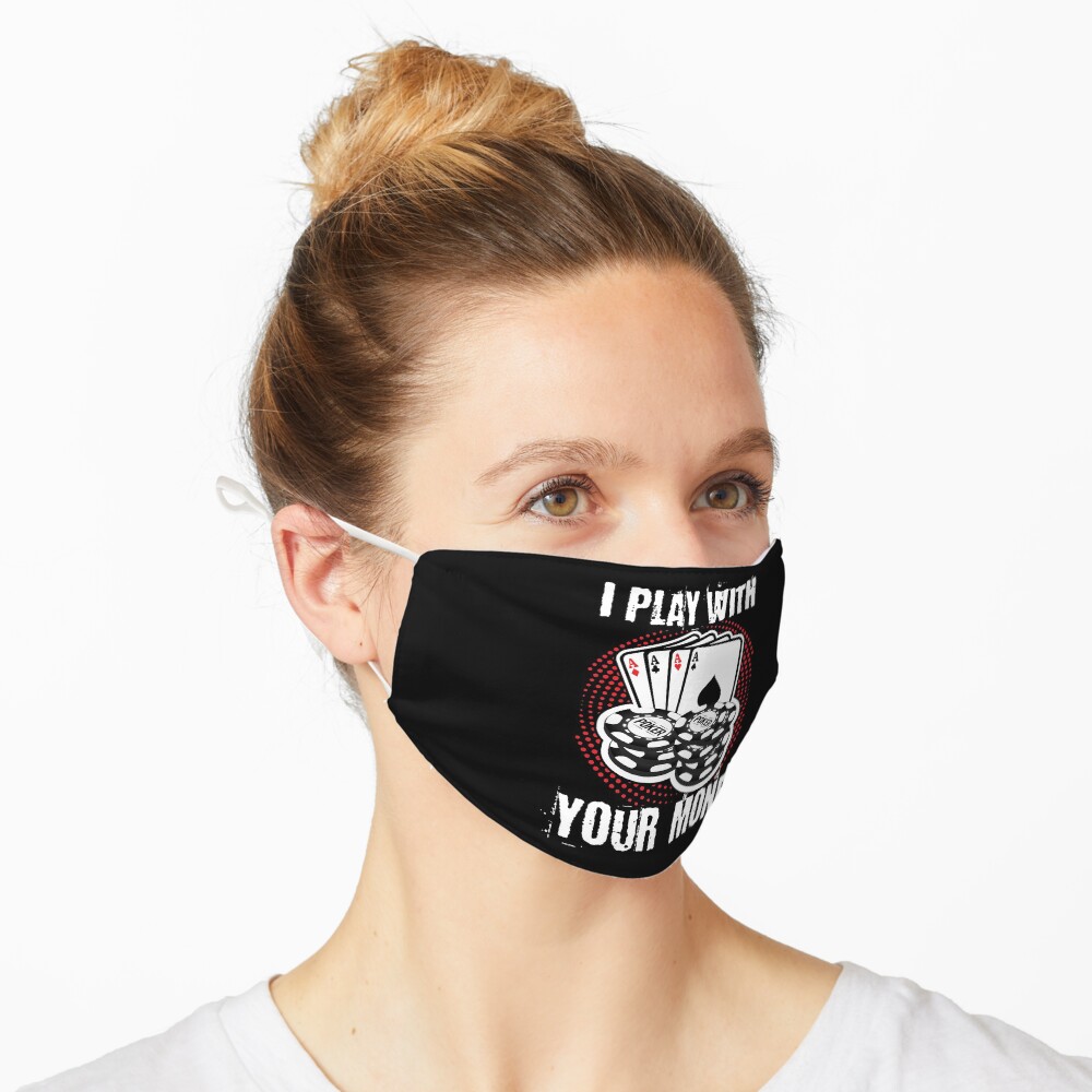 I play with your money design Mask