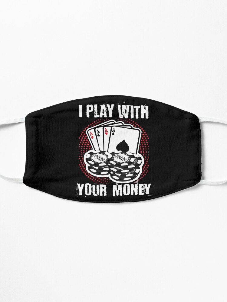 Alternate view of I play with your money design Mask
