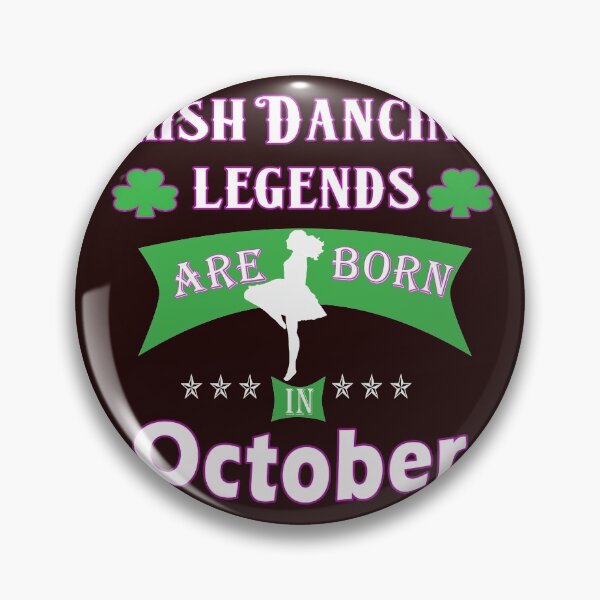 Item preview, Irish Dancing legends are born in October designed and sold by LGamble12345.