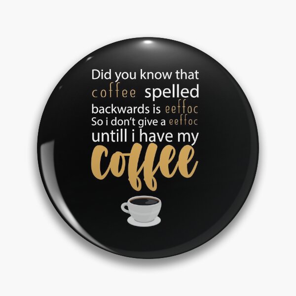 Item preview, Coffee Spelled Backwards Is Eeffoc : Funny Sarcastic Coffee Lover designed and sold by Tweizy.