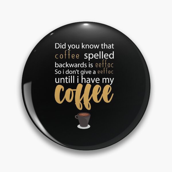 Item preview, Coffee Spelled Backwards Is Eeffoc : Funny Sarcastic Coffee Lover designed and sold by Tweizy.