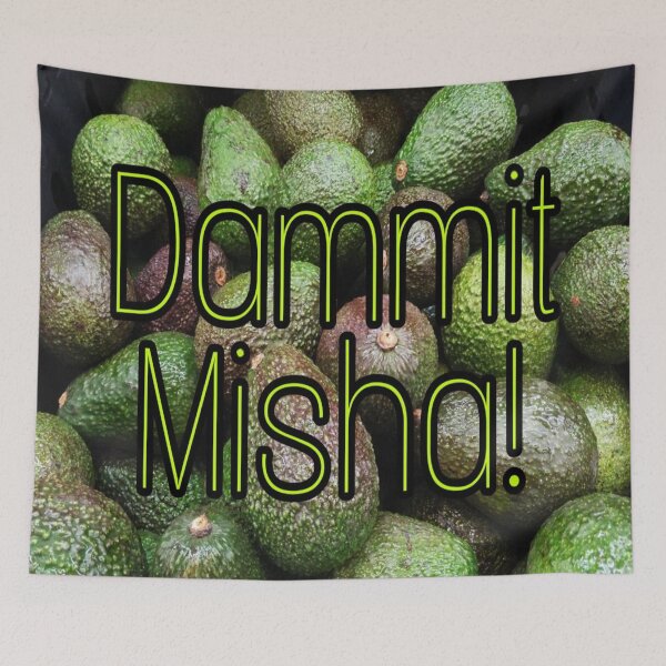 Item preview,  Dammit misha! Avocado version  designed and sold by Imperioimpala.