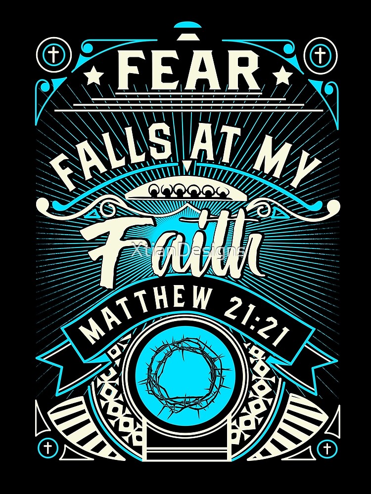 Fear Falls At My Faith by XtianDesigns