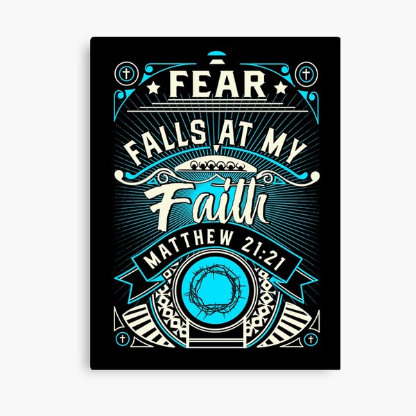 Fear Falls At My Faith Canvas Print