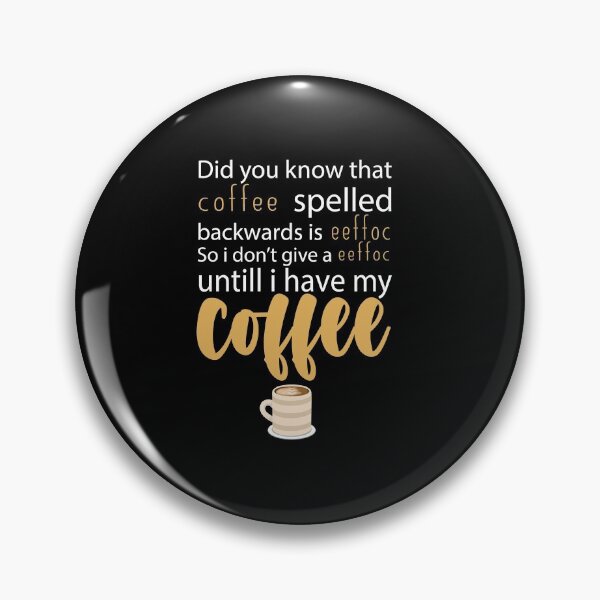 Item preview, Coffee Spelled Backwards Is Eeffoc : Funny Sarcastic Coffee Lover designed and sold by Tweizy.