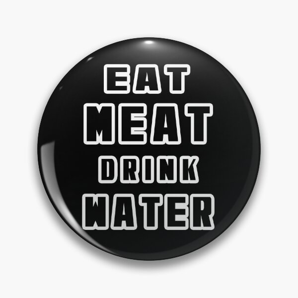 Item preview, eat meat drink water designed and sold by Waleedw.
