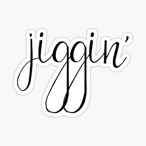 Jiggin Gifts & Merchandise for Sale | Redbubble
