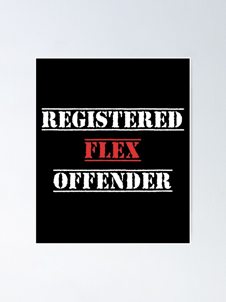 “Registered Flex Offender” Poster for Sale by Tdork | Redbubble