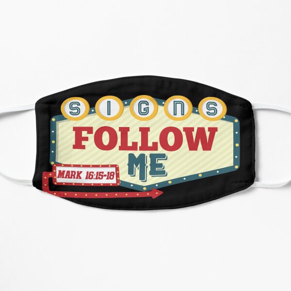 Signs Follow Me Mask