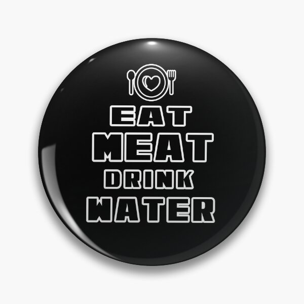 Item preview, eat meat drink water designed and sold by Waleedw.