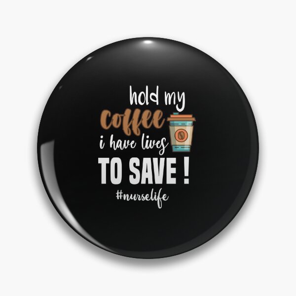 Item preview, Hold My Coffee I Have Lives To Save #nurselife : Funny Sarcastic Coffee Lover designed and sold by Tweizy.