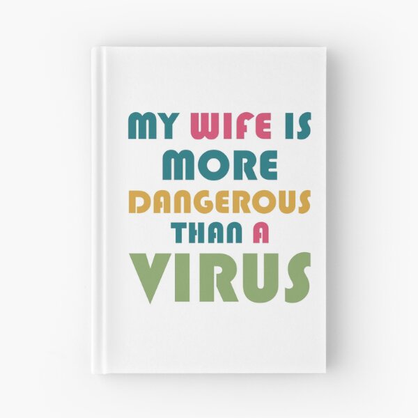 Item preview, My Wife Is More Dangerous Than a Virus designed and sold by quarantineshop.