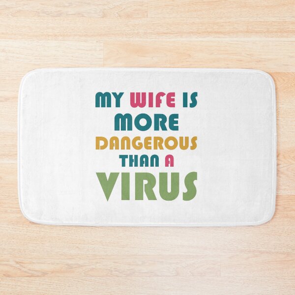 Item preview, My Wife Is More Dangerous Than a Virus designed and sold by quarantineshop.