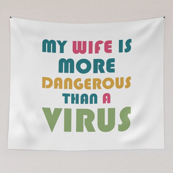 Item preview, My Wife Is More Dangerous Than a Virus designed and sold by quarantineshop.