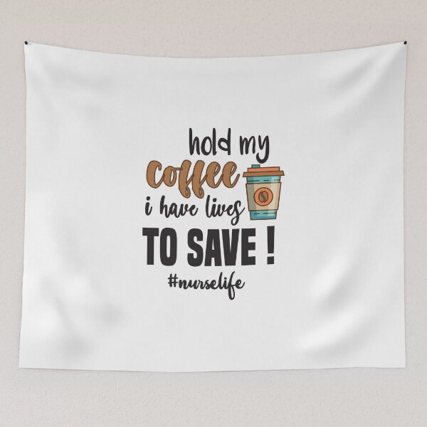 Item preview, Hold My Coffee I Have Lives To Save #nurselife : Funny Sarcastic Coffee Lover designed and sold by Tweizy.