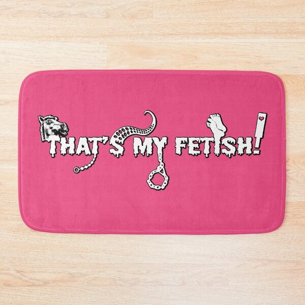 Item preview, That's My Fetish! designed and sold by Taversia.