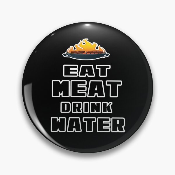 Item preview, eat meat drink water designed and sold by Waleedw.