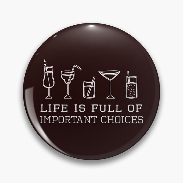 Item preview, Great Cocktail Drinks Lover Important Choices Gift Design designed and sold by LGamble12345.