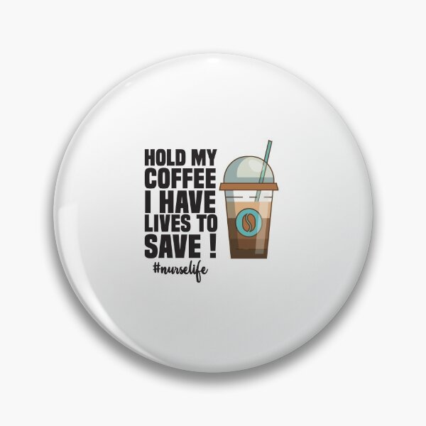 Item preview, Hold My Coffee I Have Lives To Save #nurselife : Funny Sarcastic Coffee Lover designed and sold by Tweizy.